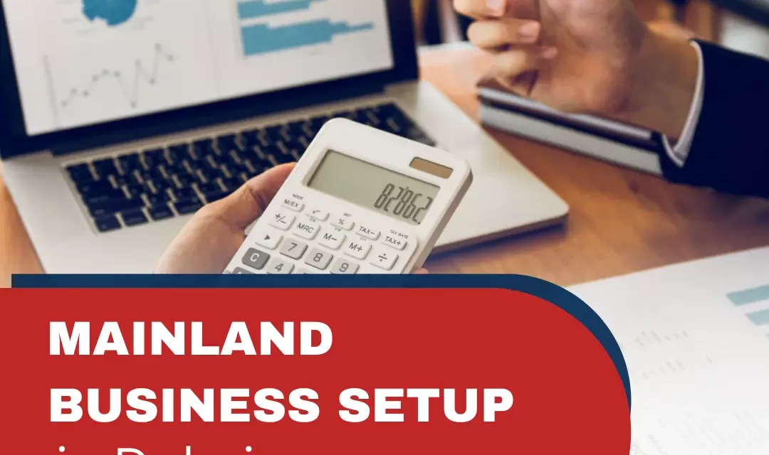 Mainland Business Setup in Dubai: Costs & Requirements
