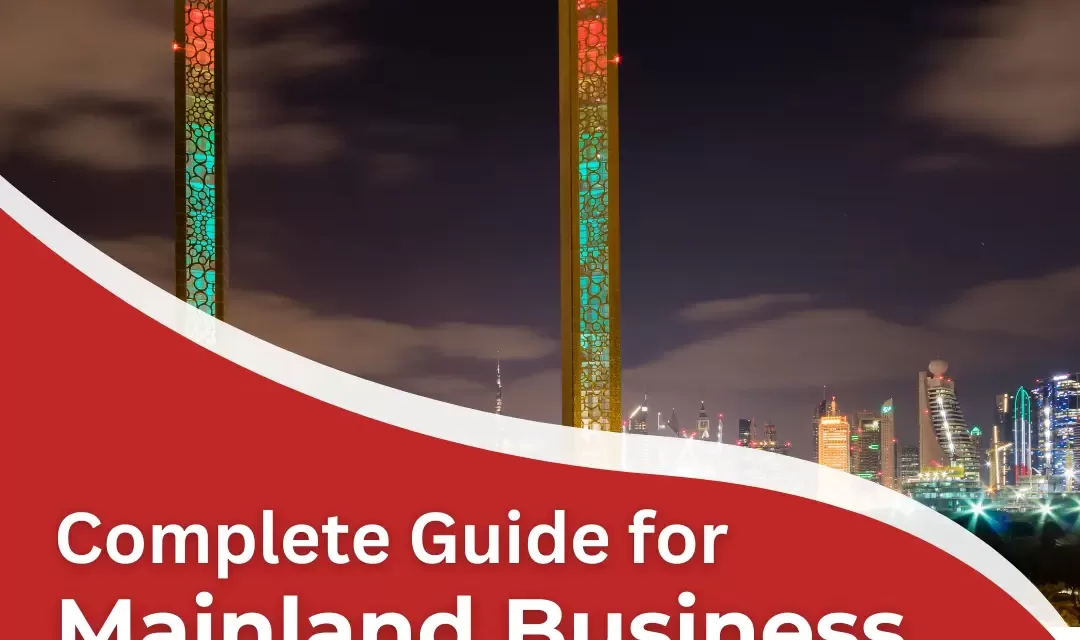 Complete Guide for Mainland Business Setup in Dubai