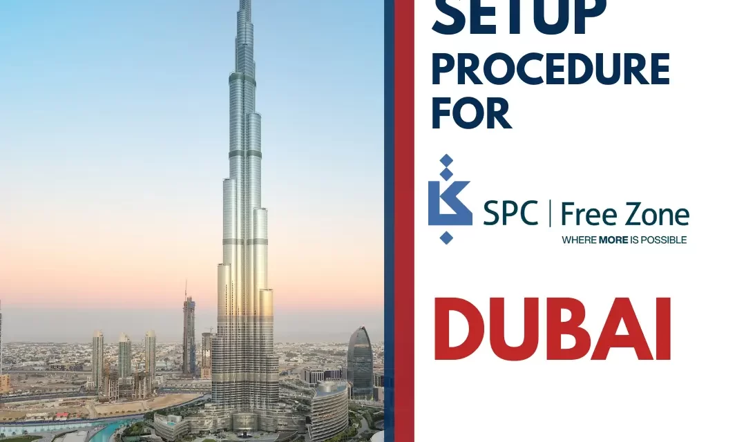 Business Setup Procedure for SPC Free Zone Dubai